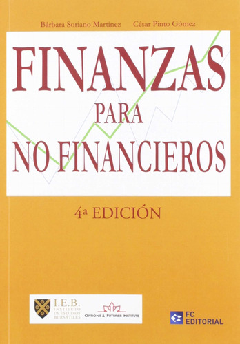 Finanzas Para No Financieros (4ª Ed. 2019) (economia Y Empre