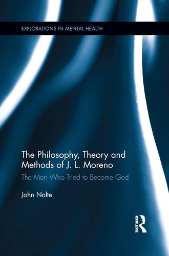 Libro: The Philosophy, Theory And Methods Of J. L. Moreno: