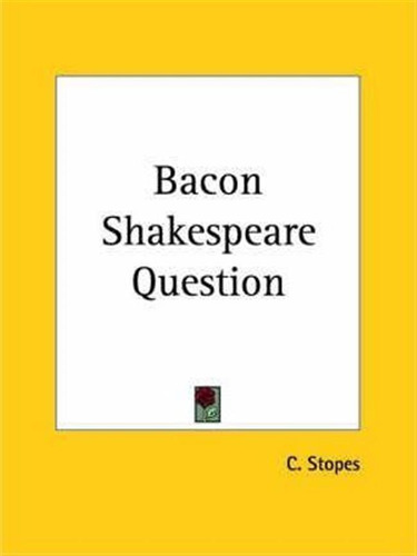 Bacon Shakespeare Question (1888) - C. Stopes
