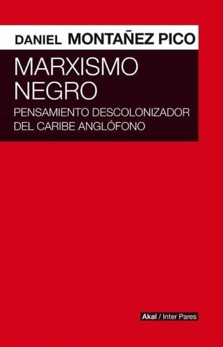 Marxismo Negro, Daniel Montañez Pico, Akal