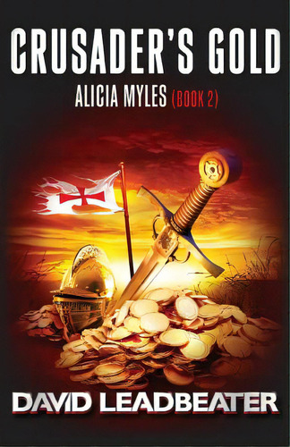Crusader's Gold (alicia Myles 2), De Leadbeater, David. Editorial Createspace, Tapa Blanda En Inglés