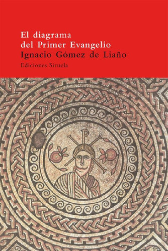 Libro - Diagrama Del Primer Evangelio, Gomez De Liano, Siru