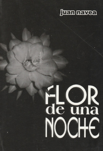 Flor De Una Noche Juan Navea