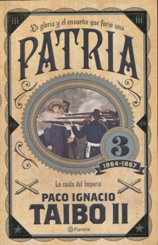 Patria 3 - La Caida Del Imperio - Paco Ignacio Taibo Ii