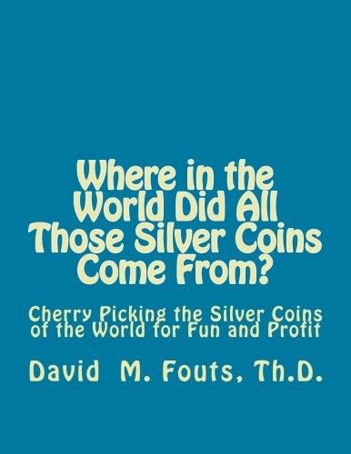 Where In The World Did All Those Silver Coins Come Fromr Che
