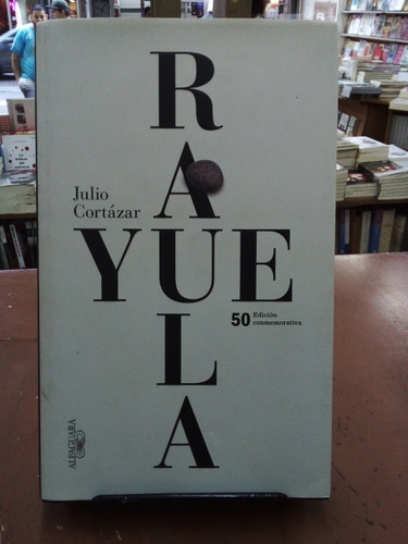 Rayuela - Julio Cortázar. 50 Edición Conmemorativa.