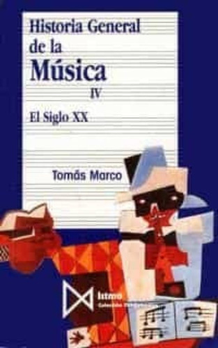 Historia General De La Musica / Vol.4. El Siglo Xx / Marco,