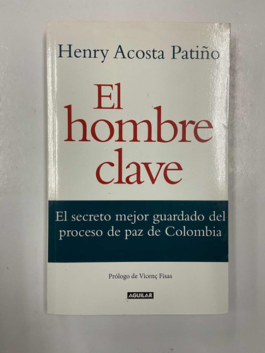 El Hombre Clave - Henry Acosta Patiño