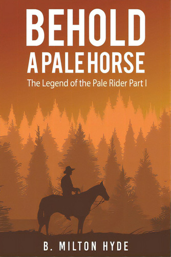 Behold A Pale Horse, De Hyde, B. Milton. Editorial Austin Macauley, Tapa Blanda En Inglés