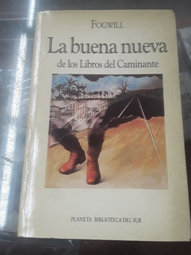 La Buena Nueva - De Los Libros Del Caminante - Fogwill