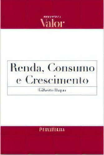 Renda, Consumo E Crescimento, De Dupas, Gilberto. Editora Publifolha, Capa Mole, Edição 1ª Edição Em Português, 2004
