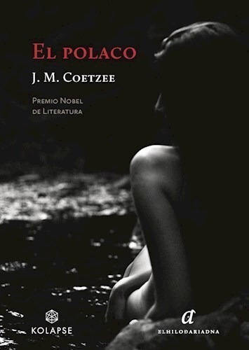 Libro El Polaco - John M. Coetzee - El Hilo De Ariadna