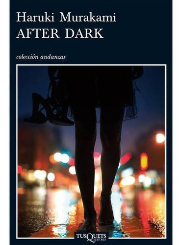 After Dark, De Haruki Murakami. Editorial Tusquets, Tapa Blanda En Español, 2020