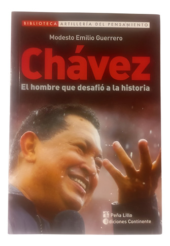 Chávez El Hombre Que Desafió La Historia - Guerrero