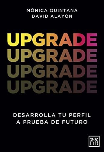 Upgrade: Desarrolla Tu Perfil A Prueba De Futuro (acción Emp