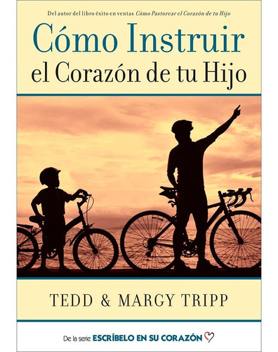 Libro Como Instruir El Corazón De Tu Hijo - Tedd Tripp