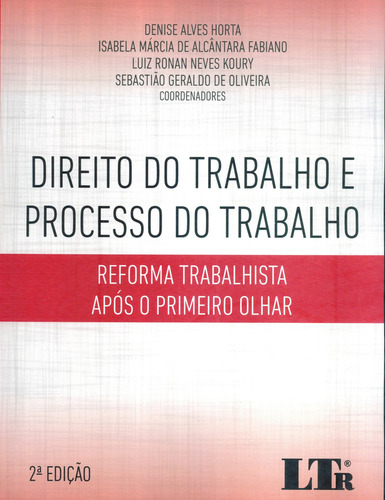 Direito Do Trabalho Processo Do Trabalho: Reforma Trabalhist, De Denise Alves Horta. Editora Ltr, Capa Mole Em Português