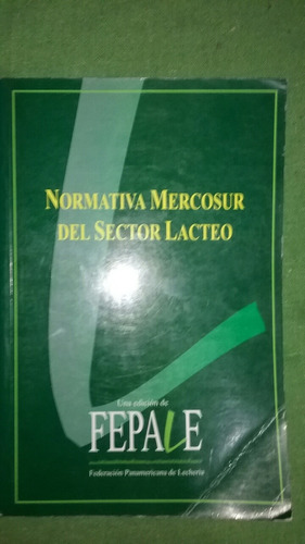 Normativa Mercosur Del Sector Lácteo