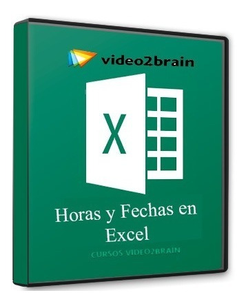 Curso De Excel Video2brain: Horas Y Fechas En Excel