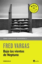 Comprar Bajo Los Vientos De Neptuno (comisario Adamsberg 4), De Vargas, Fred. Editorial Debolsillo, Tapa Blanda En Español