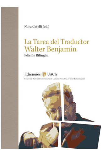 La Tarea Del Traductor Walter Benjamin, De Catelli, Nora. Editorial Ediciones Uach, Tapa Blanda En Español