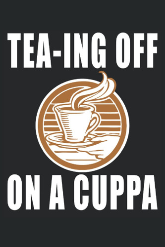 Libro: Tea-ing Off On A Cuppa: Regalos De Té Para Mamá, Rega