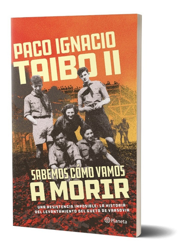 Sabemos Como Vamos A Morir - Paco Taibo 2 - Planeta - Libro