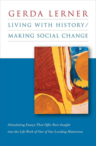 Libro:  Libro: Living With History Making Social Change