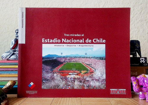 Tres Miradas Al Estadio Nacional De Chile