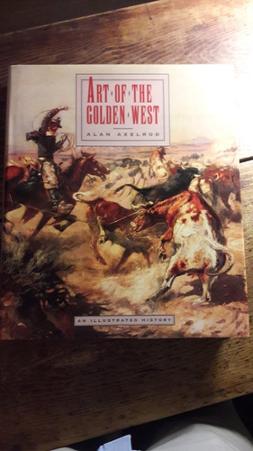 Art Of The Golden West Alan Axelrod