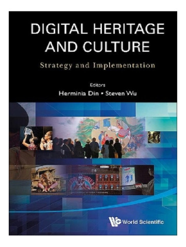 Digital Heritage And Culture: Strategy And Implementat. Eb12