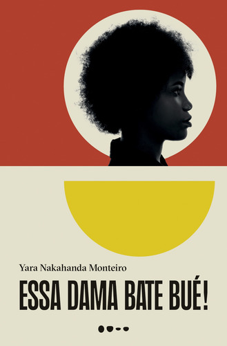 Essa dama bate bué!, de Monteiro, Yara Nakahanda. Editorial Editora Todavia, capa mole em português, 2021