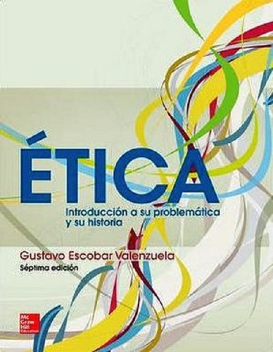 Etica Introduccion A Su Problematica Y 