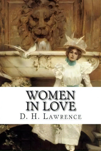 Women In Love, De David Herbert Lawrence. Editorial Createspace Independent Publishing Platform, Tapa Blanda En Inglés