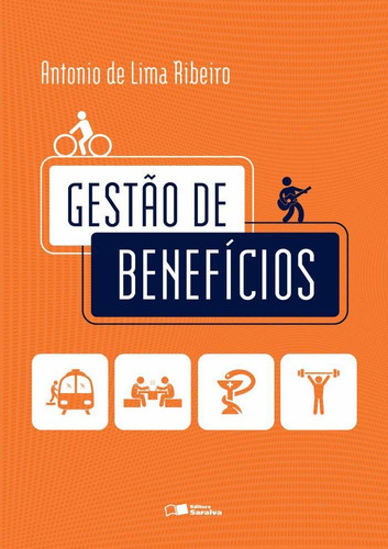 Gestão De Benefícios, De Antonio De Lima Ribeiro. Editora Saraiva Uni, Capa Mole Em Português