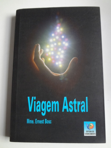 Livro Viagem Astral Mme. Ernest Bosc 