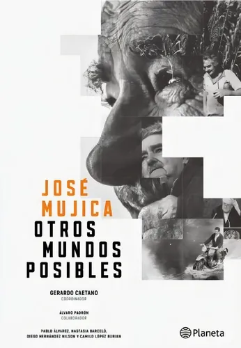 Jose Mujica Otros Mundos Posibles De Gerardo Caetano Editorial Planeta Tapa Blanda En Español