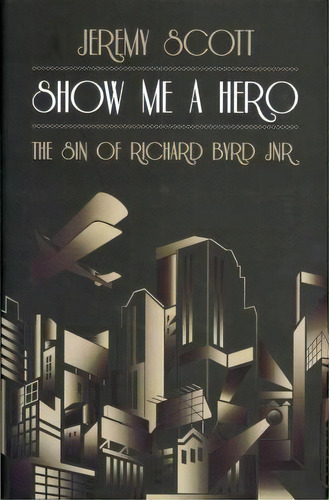 Show Me A Hero, De Jeremy Scott. Editorial Biteback Publishing, Tapa Dura En Inglés