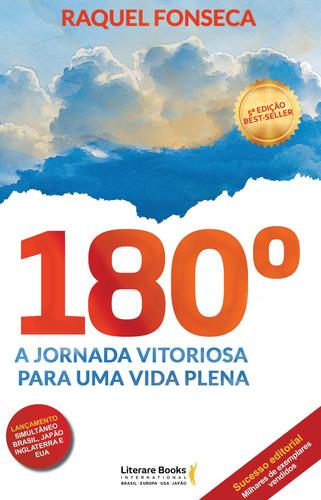 180º: A jornada vitoriosa para uma vida plena e feliz, de Fonseca, Raquel. Editora Literare Books International Ltda, capa mole em português, 2012