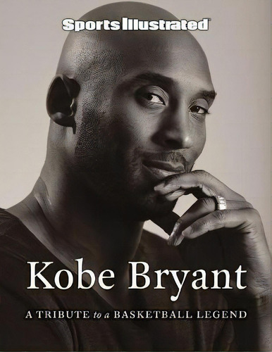 Sports Illustrated Kobe Bryant : A Tribute To A Basketball Legend, De The Editors Of Sports Illustrated. Editorial Triumph Books, Tapa Dura En Inglés