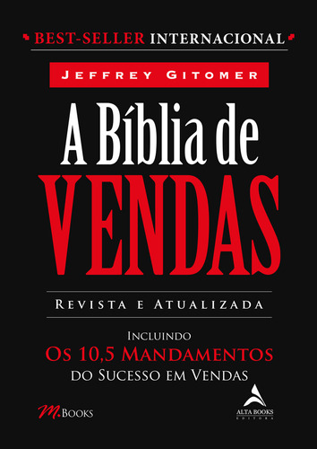 A Bíblia de Vendas, de Jeffrey Gitomer. Editora Alta Books, capa mole, edição 2 em português, 2023