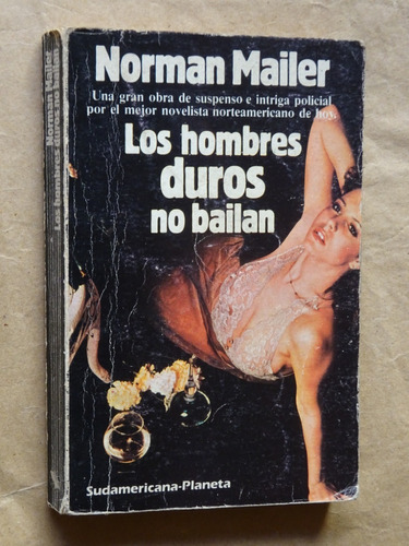 Norman Mailer.los Hombres Duros No Bailan/