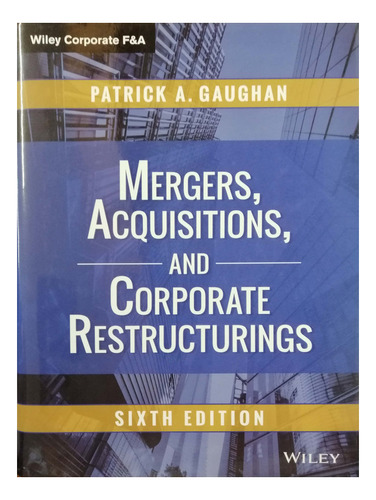 Mergers, Acquisitions And Corporate Restructurings - Gaughan