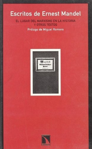 Escritos De Ernest Mandel : El Lugar Del Marxismo En La Hist