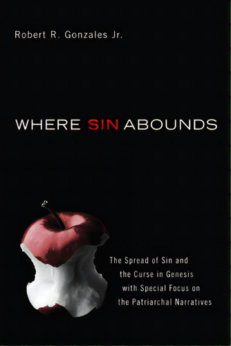 Where Sin Abounds, De Gonzales, Robert R., Jr.. Editorial Wipf & Stock Publ, Tapa Dura En Inglés