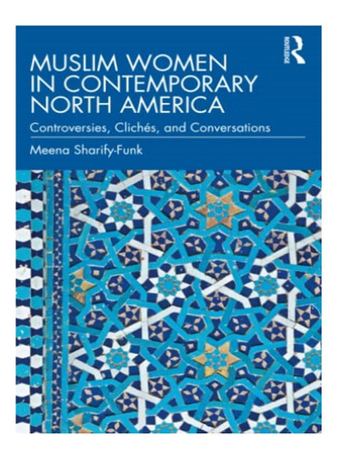 Muslim Women In Contemporary North America - Meena Sha. Eb10