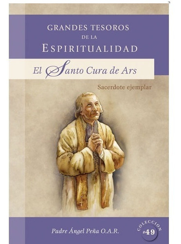 Grandes Tesoros De La Espiritualidad El Santo Cura De Ars