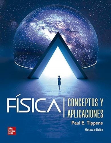 Fisica Conceptos Y Aplicaciones 8/ed. - Paul Tippens