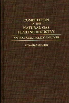 Competition In The Natural Gas Pipeline Industry - Edward...
