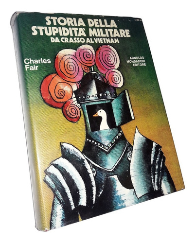 Storia Della Stupidita Militare - Charles Fair